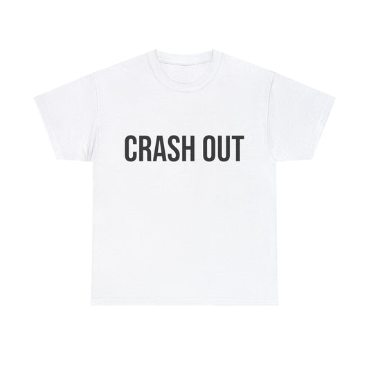 Crash Out T-Shirt