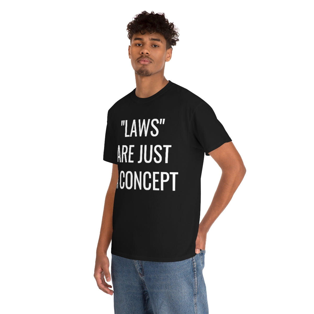 LAWS ARE JUST A CONCEPT TSHIRT