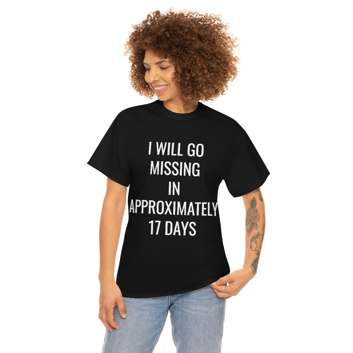 I WILL GO MISSING TSHIRT