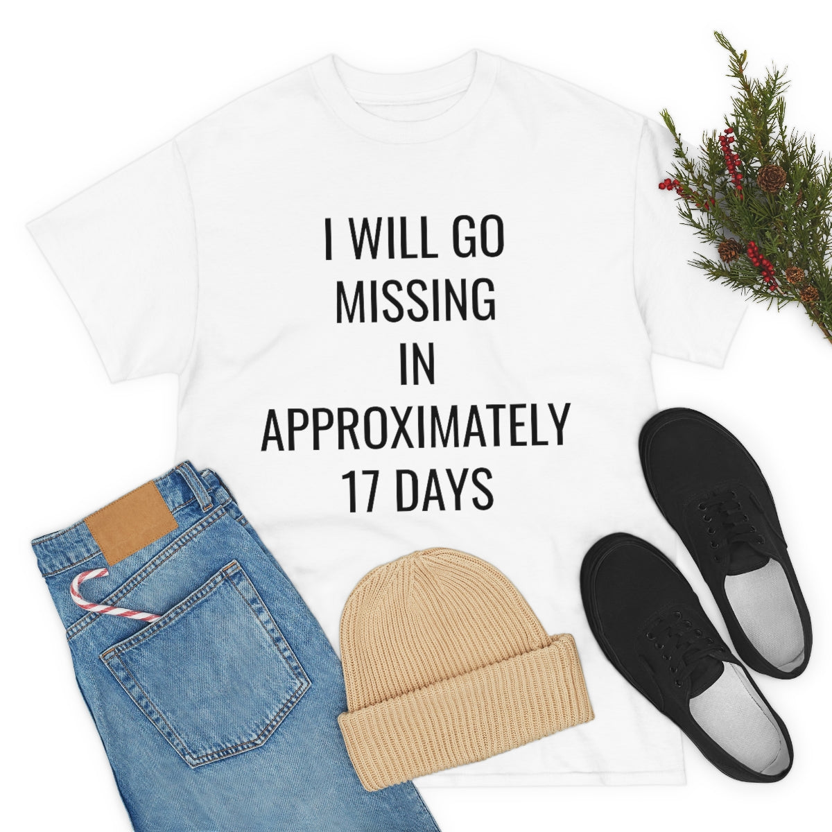 I WILL GO MISSING TSHIRT