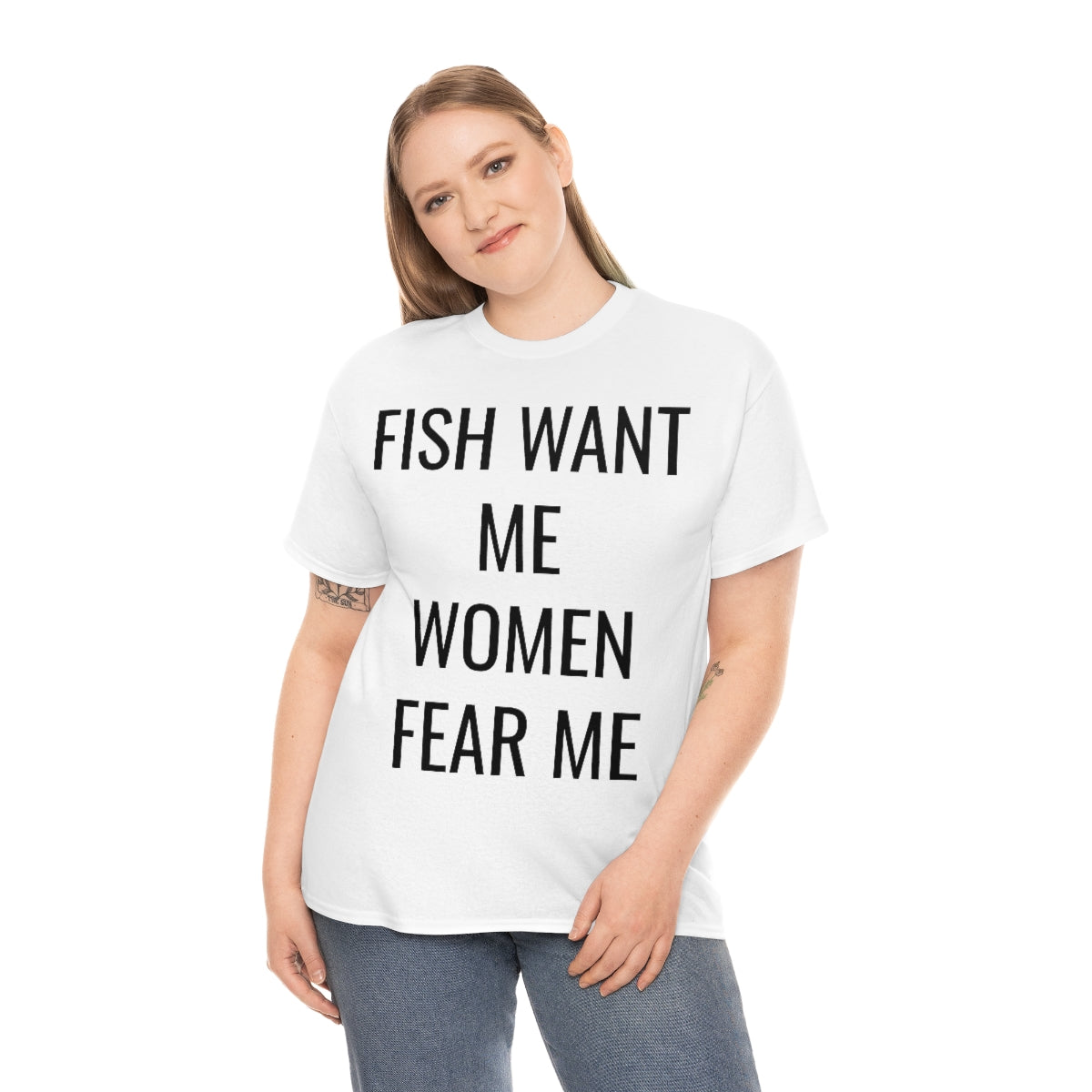 FISH WANT ME WOMEN FEAR ME TSHIRT