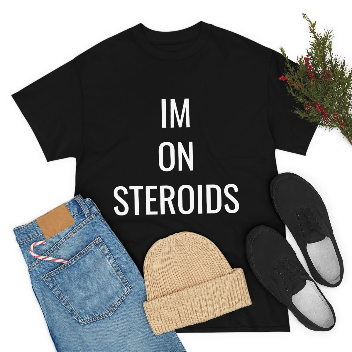 IM ON STEROIDS TSHIRT