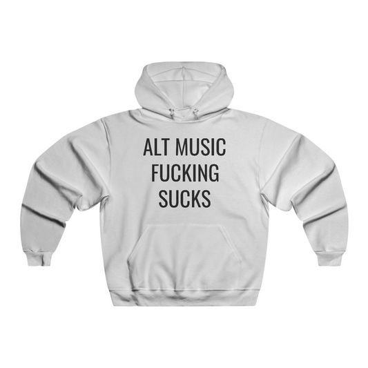 ALT MUSIC FUCKING SUCKS HOODIE