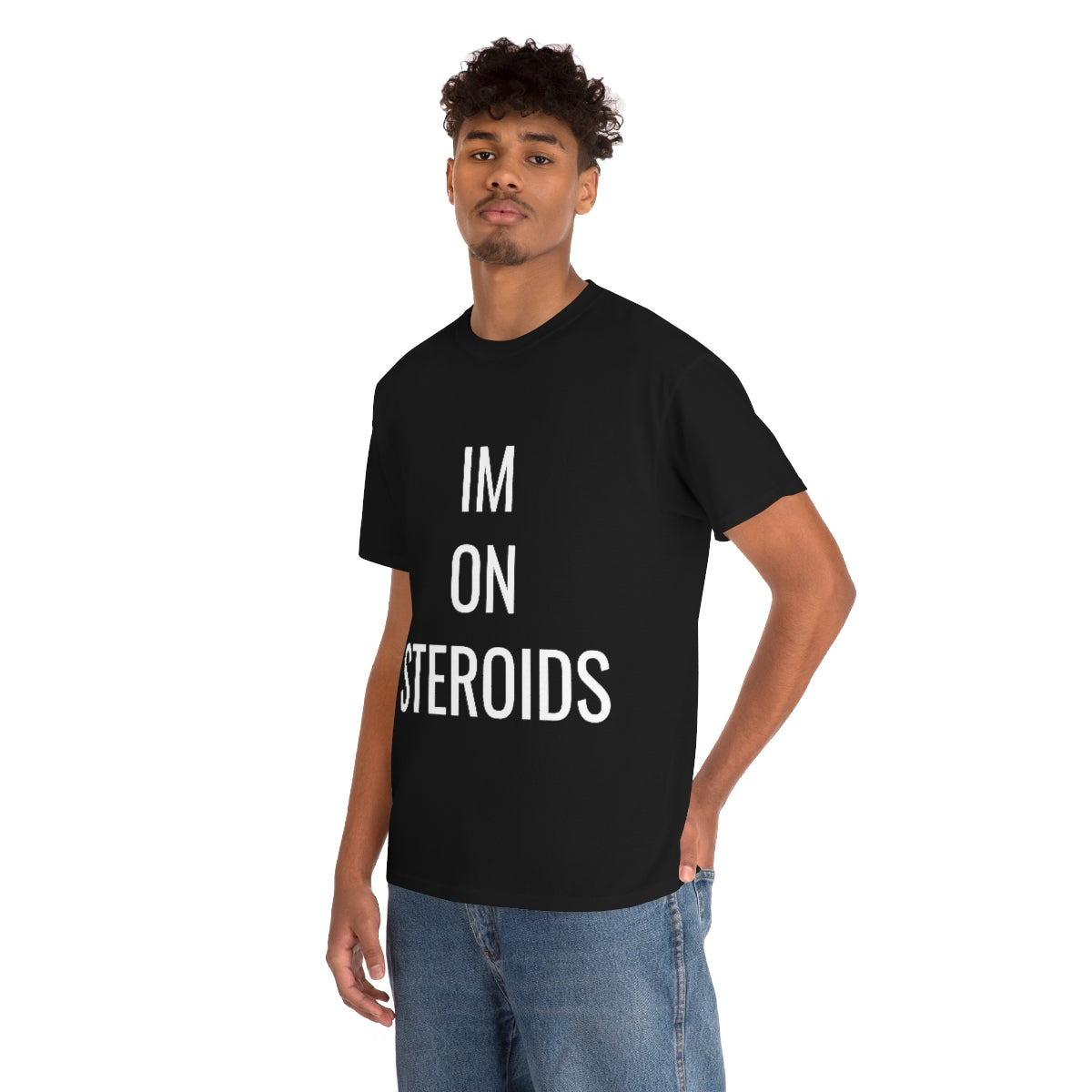 IM ON STEROIDS TSHIRT