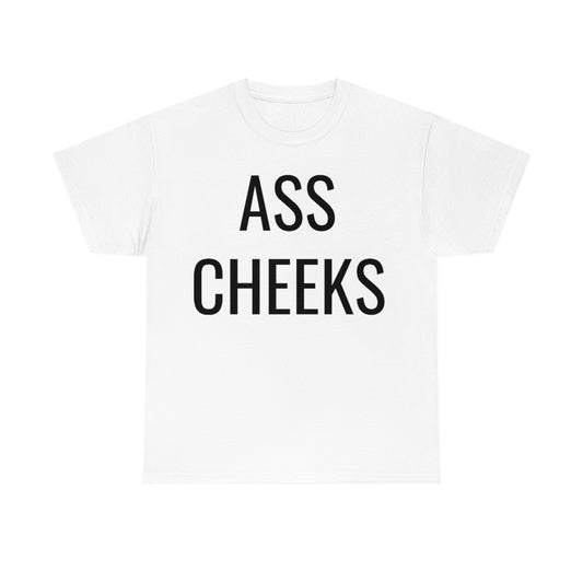 ASS CHEEKS T-SHIRT