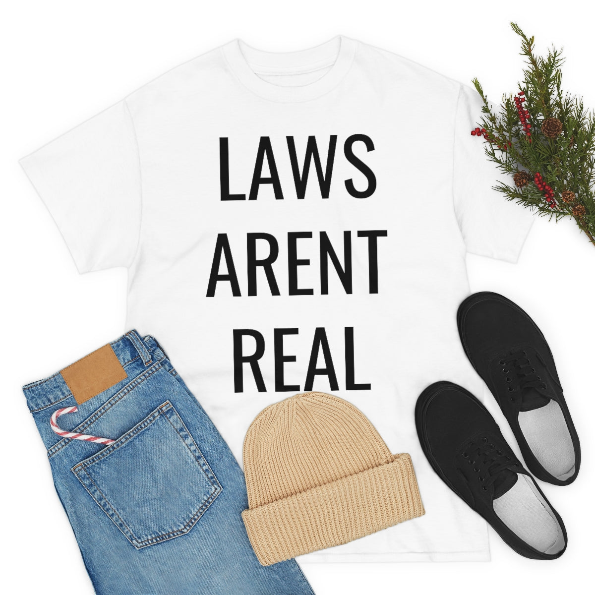 LAWS ARENT REAL TSHIRT