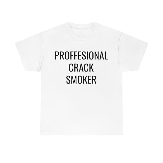 PROFESSIONAL CRACK SMOKER T-SHIRT