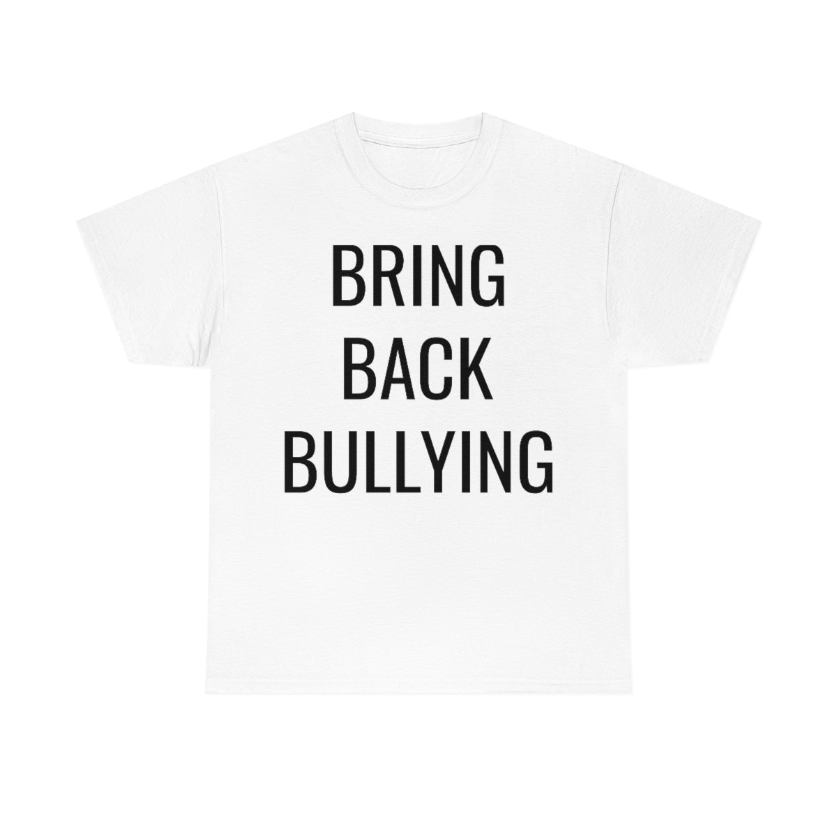 BRING BACK BULLYING TSHIRT