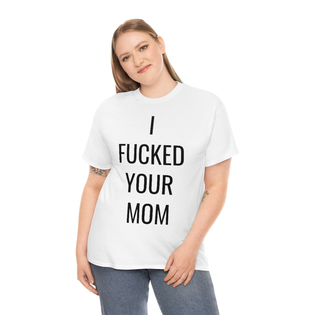 I FUCKED YOUR MOM TSHIRT